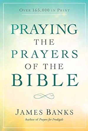 Praying the prayers of the bible book cover